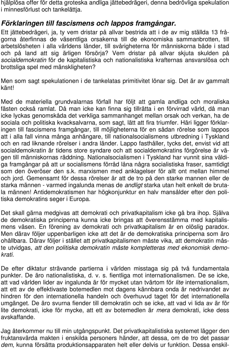 länder, till svårigheterna för människorna både i stad och på land att sig ärligen försörja?