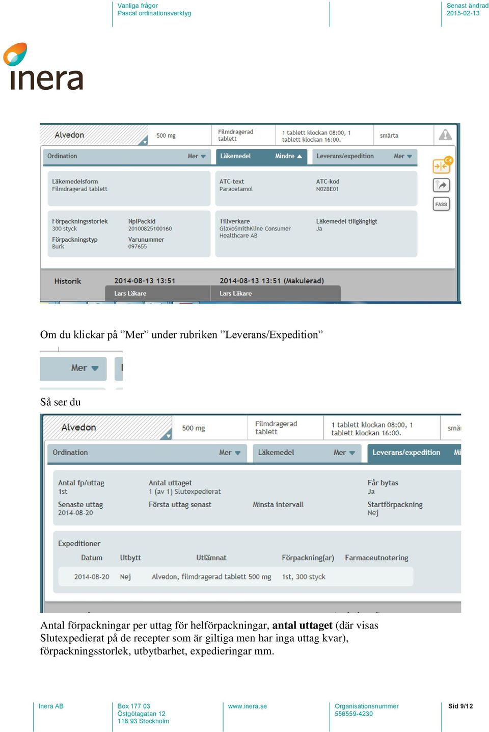 (där visas Slutexpedierat på de recepter som är giltiga men har inga