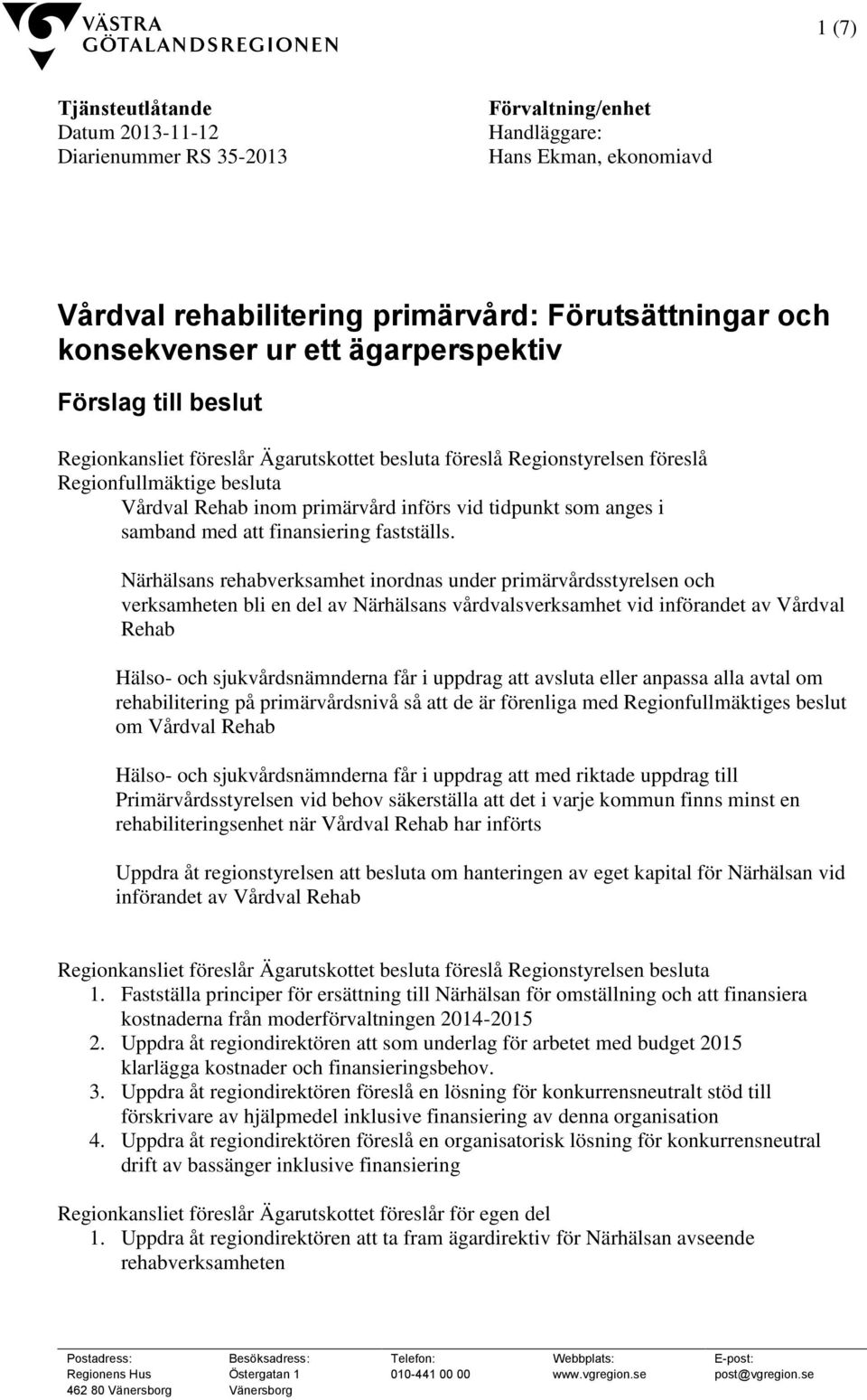 i samband med att finansiering fastställs.