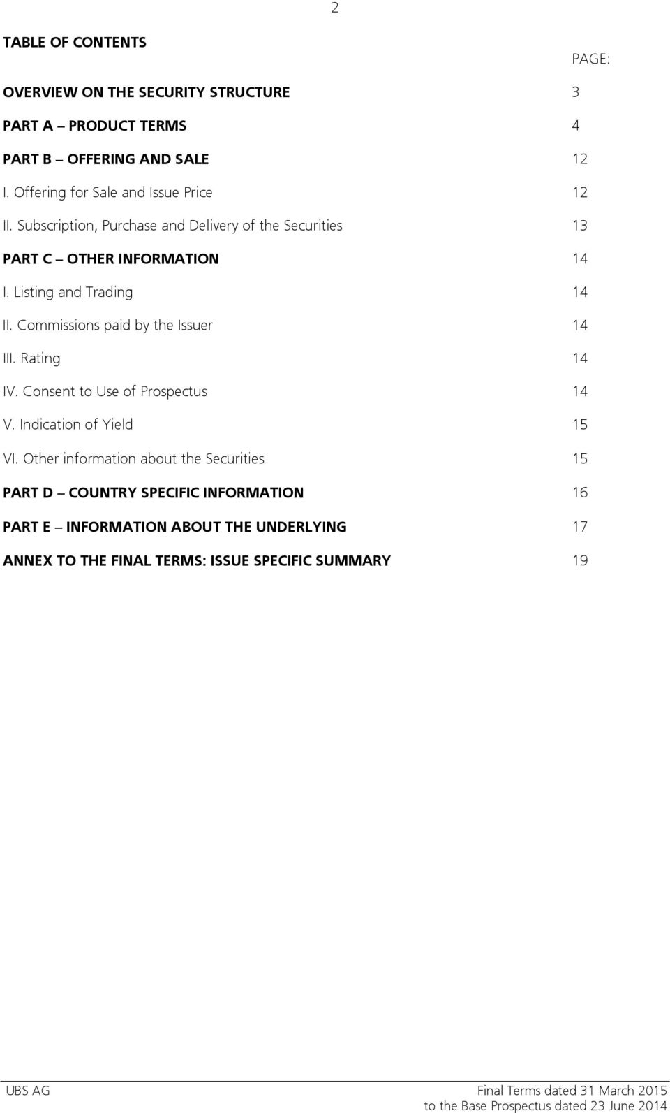 Listing and Trading 14 II. Commissions paid by the Issuer 14 III. Rating 14 IV. Consent to Use of Prospectus 14 V. Indication of Yield 15 VI.