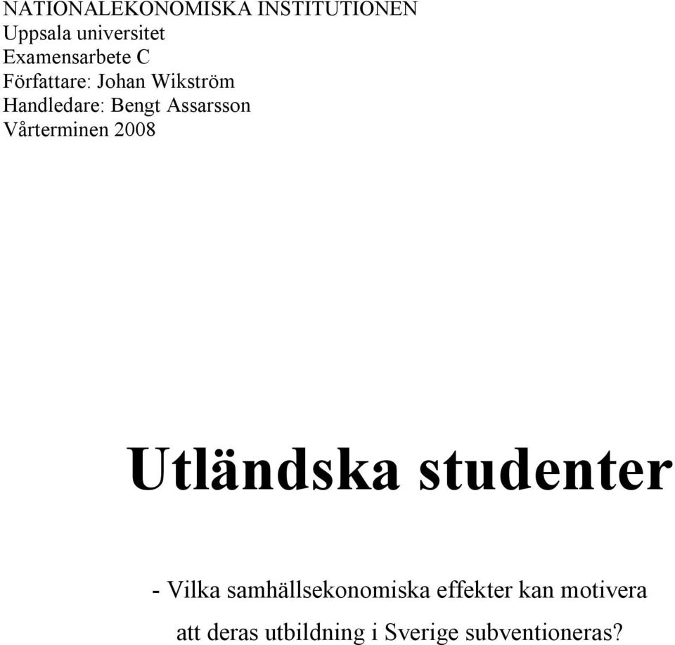 Assarsson Vårterminen 2008 Utländska studenter - Vilka