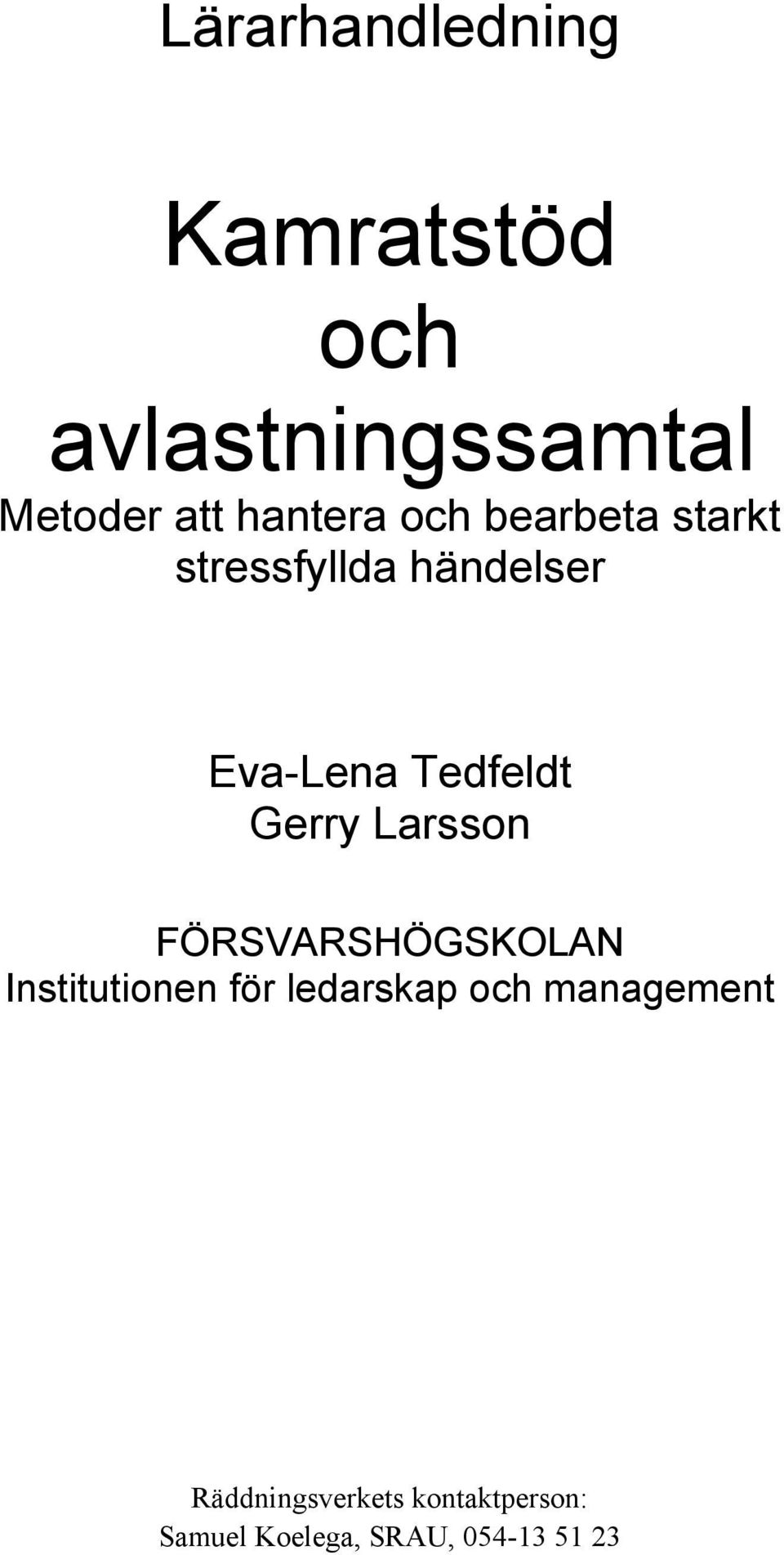 Tedfeldt Gerry Larsson FÖRSVARSHÖGSKOLAN Institutionen för