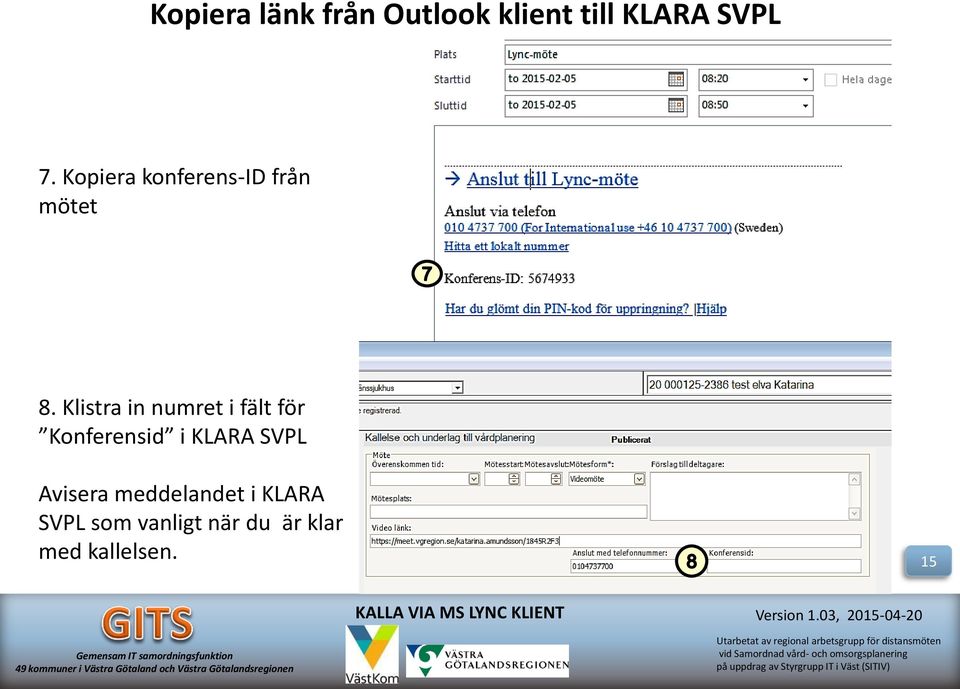 Klistra in numret i fält för Konferensid i KLARA SVPL