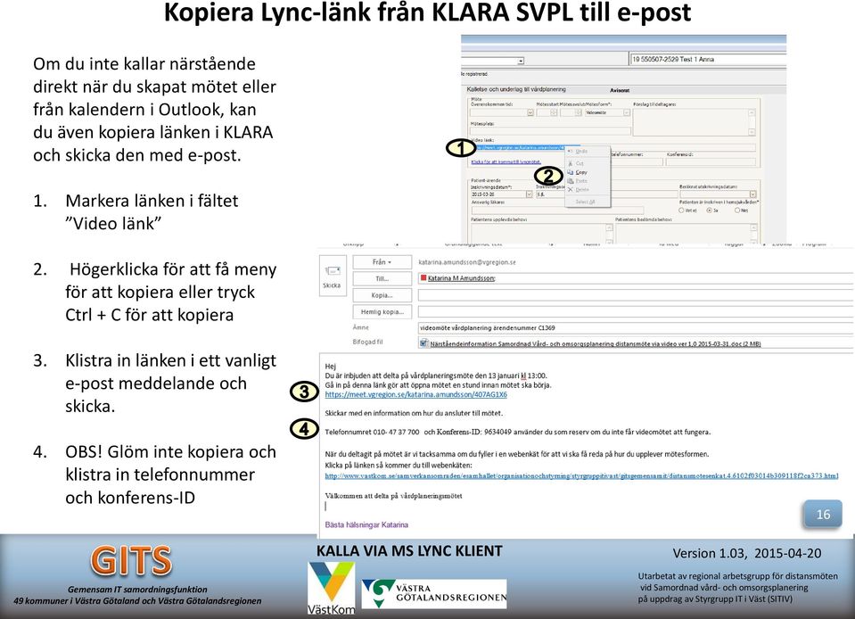 Högerklicka för att få meny för att kopiera eller tryck Ctrl + C för att kopiera 3.
