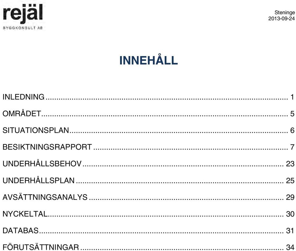 .. 23 UNDERHÅLLSPLAN... 25 AVSÄTTNINGSANALYS.