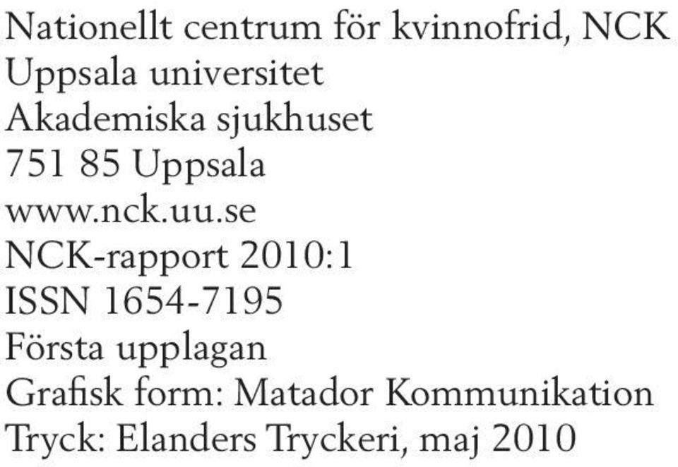 uu.se NCK-rapport 2010:1 ISSN 1654-7195 Första upplagan