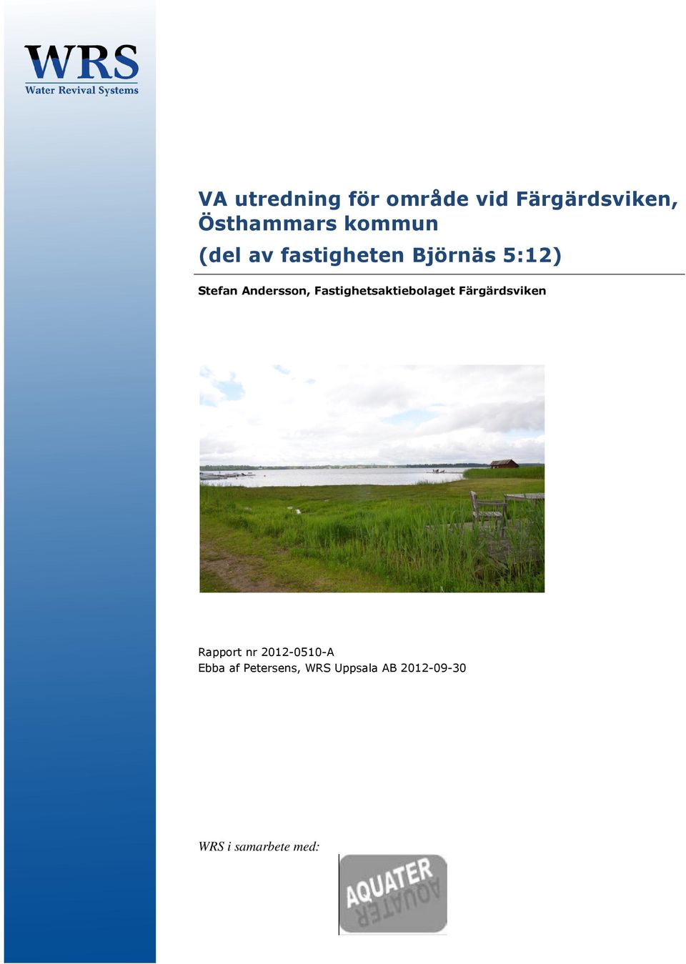 Fastighetsaktiebolaget Färgärdsviken Rapport nr 2012-0510-A