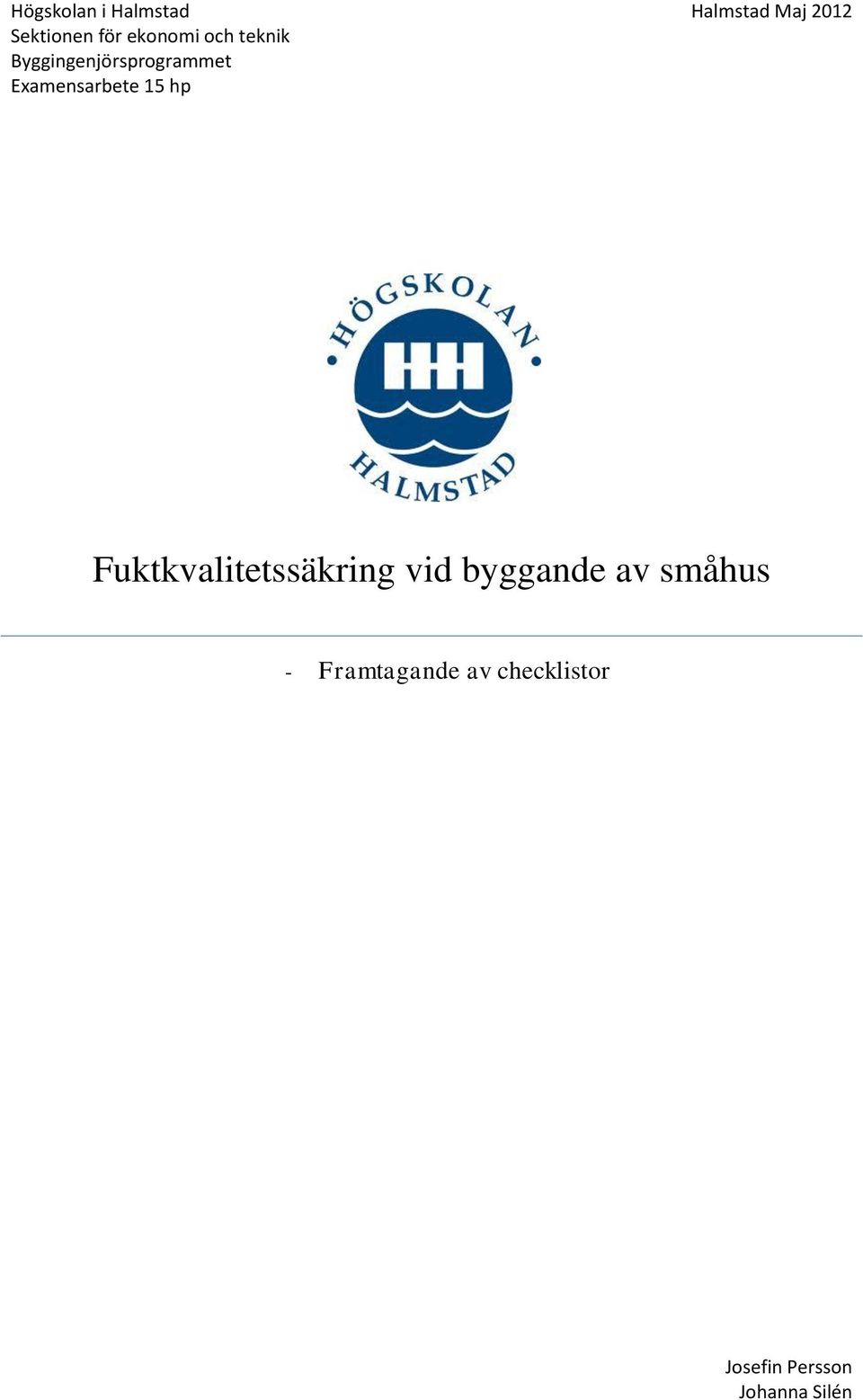 Examensarbete 15 hp Fuktkvalitetssäkring vid byggande