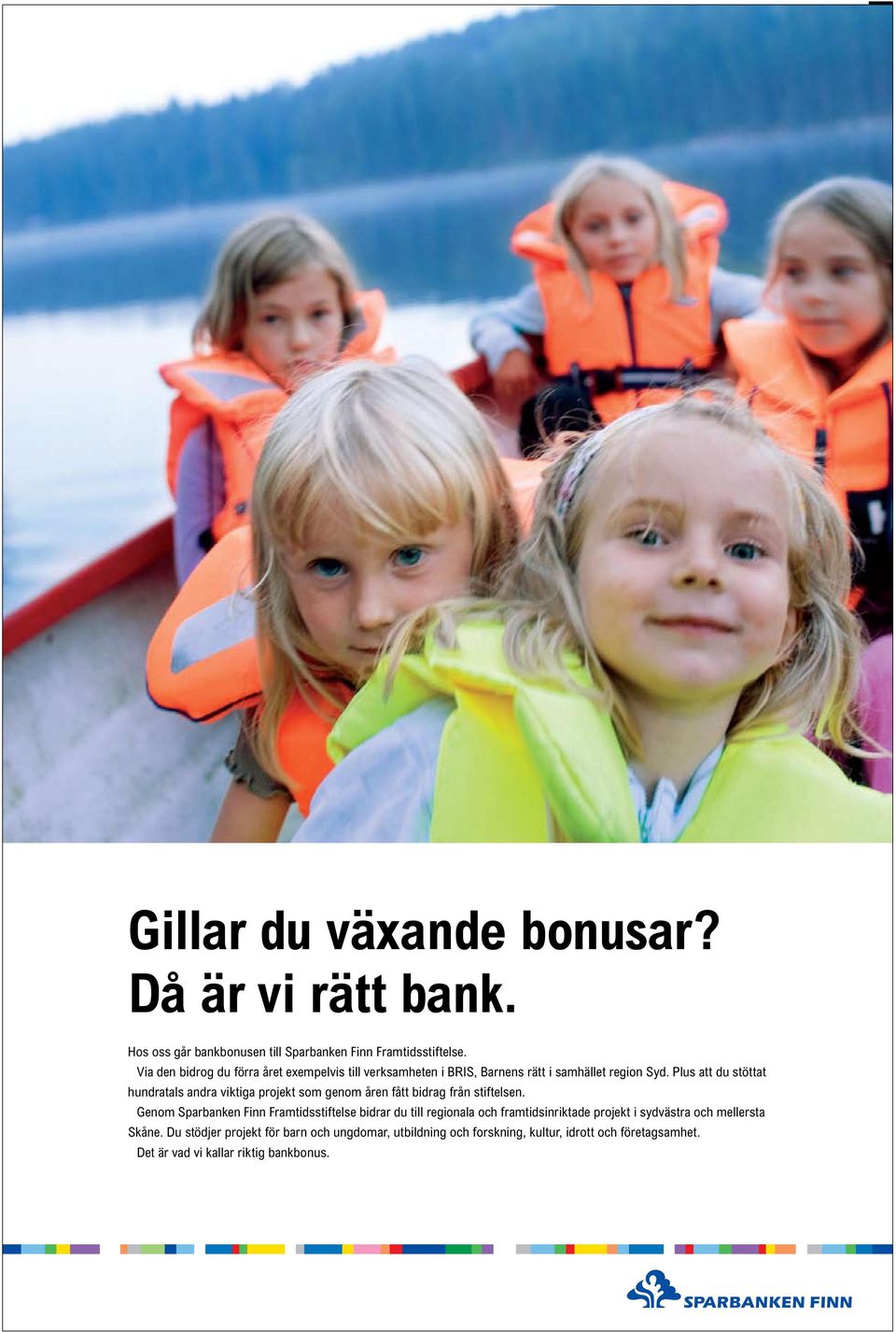 Plus att du stöttat hundratals andra viktiga projekt som genom åren fått bidrag från stiftelsen.