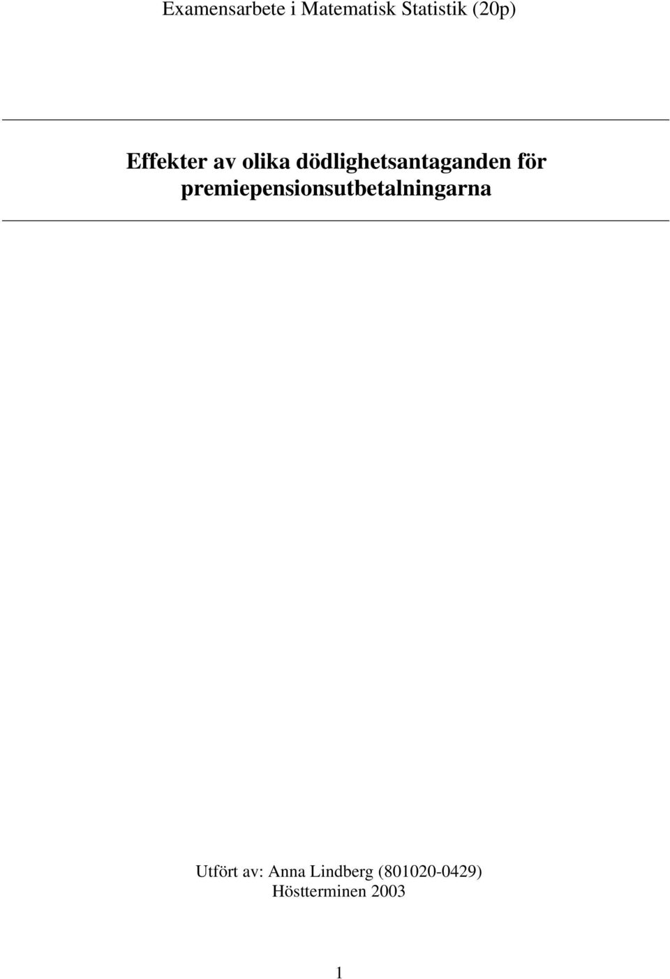 för premiepensionsubeaningarna Uför