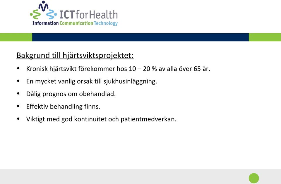 En mycket vanlig orsak till sjukhusinläggning.