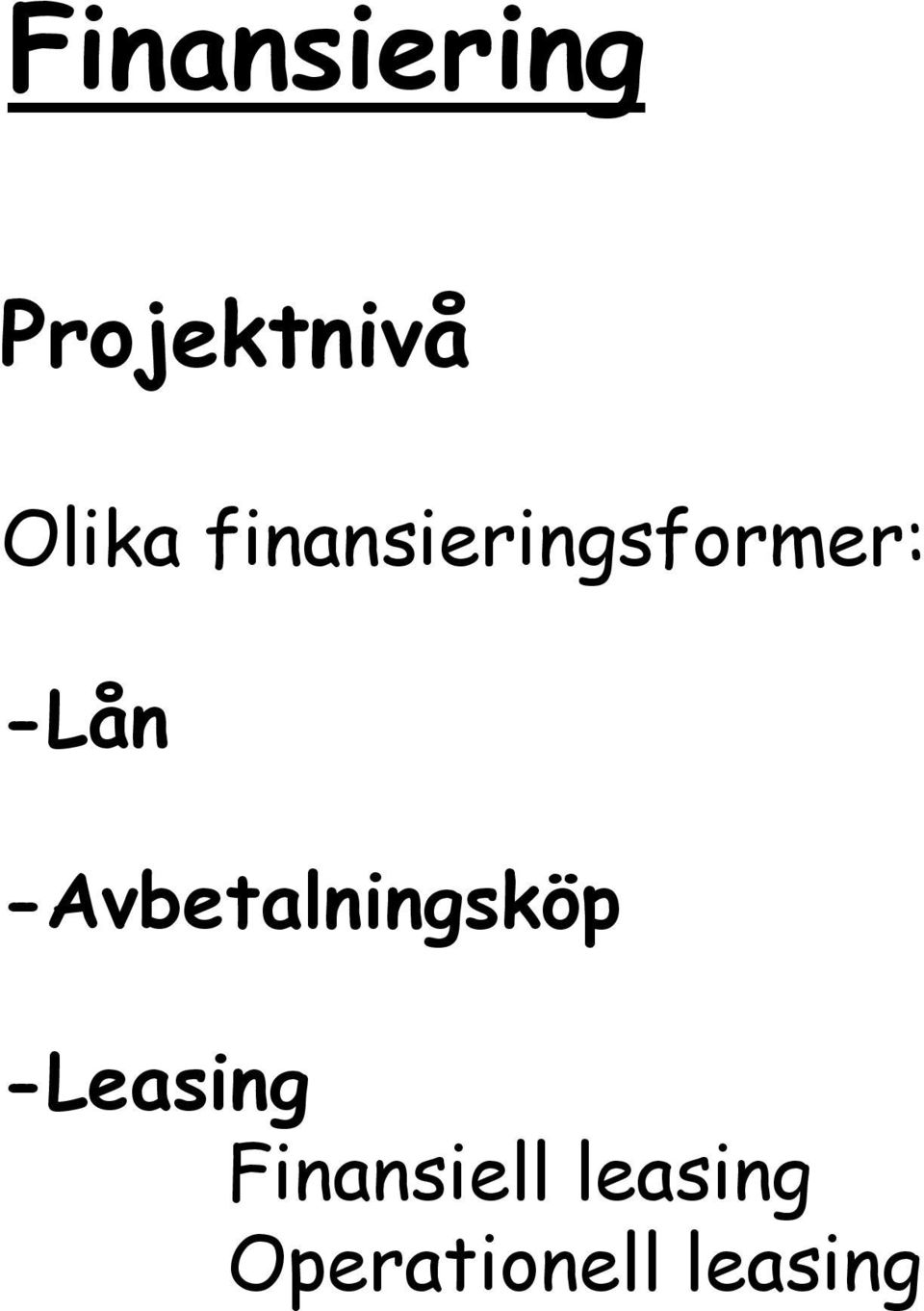 -Avbetalningsköp -Leasing