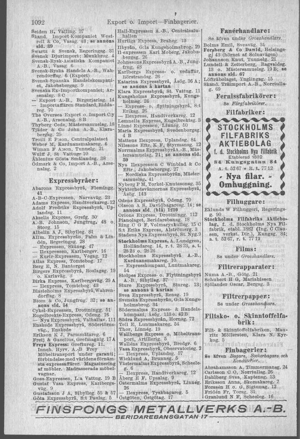 26 r Svensk-Rysk-Asiatiska Kompaniet JohnssonsExpressbyrå A.-B., Jung- A.-B., Vasag 6, s ~ug. 48 Svensk-Ryska Handels, A.-B., Wahrendorffsg. 6 (Export) Rörstrandsg. 26 Xarlbergs Expreas- o.