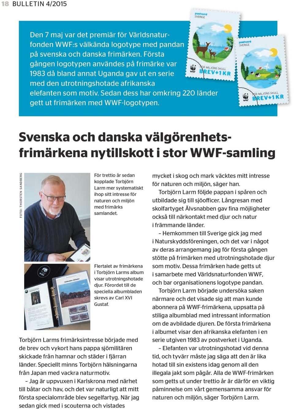 Sedan dess har omkring länder gett ut frimärken med WWF-logotypen.