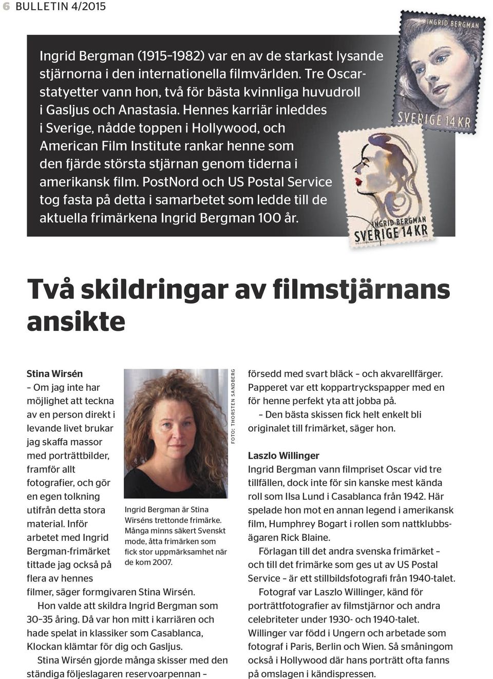 Hennes karriär inleddes i Sverige, nådde toppen i Hollywood, och American Film Institute rankar henne som den fjärde största stjärnan genom tiderna i amerikansk film.