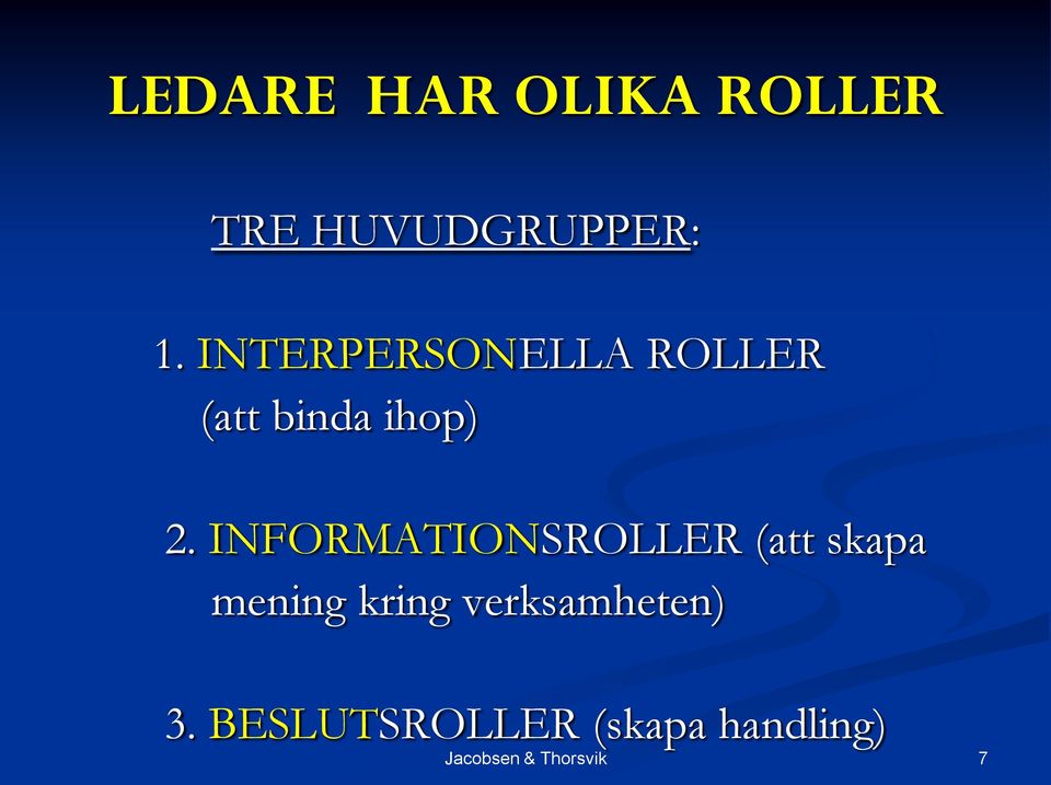 INFORMATIONSROLLER (att skapa mening kring