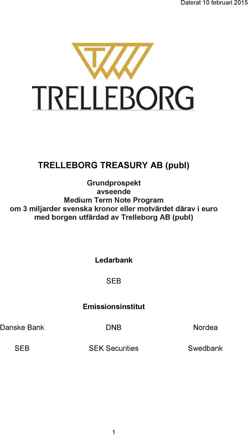 motvärdet därav i euro med borgen utfärdad av Trelleborg AB (publ)