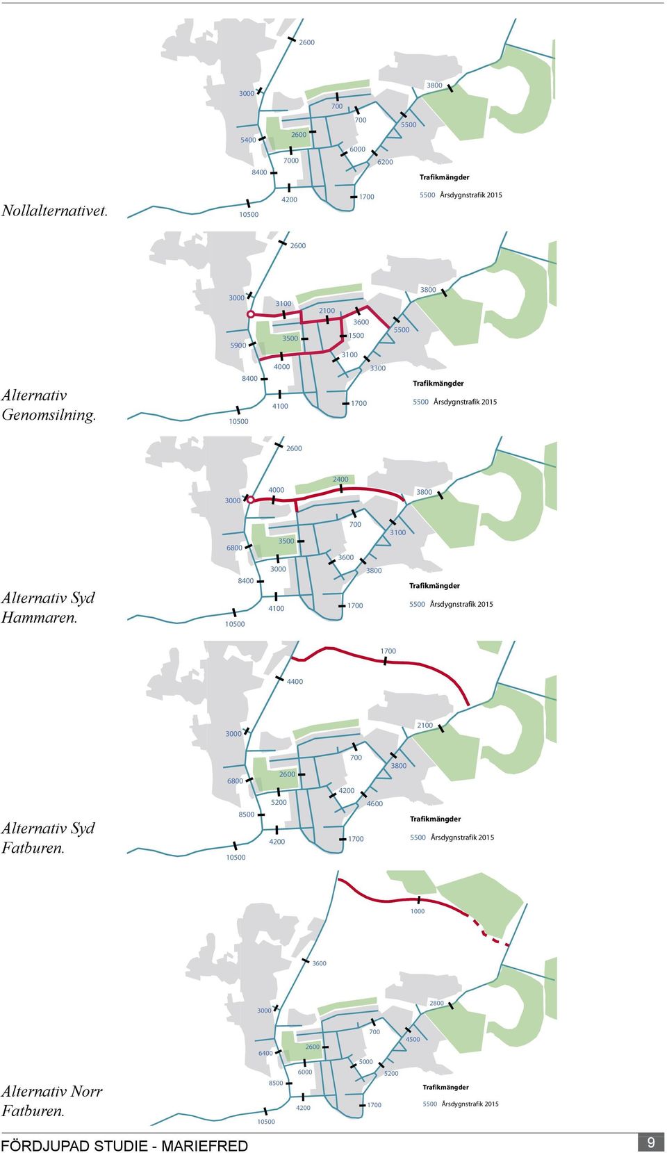 6800 8400 10500 3500 3000 4100 700 3600 3800 1700 3100 Trafikmängder 5500 Årsdygnstrafik 2015 1700 4400 3000 2100 Alternativ Syd Fatburen.