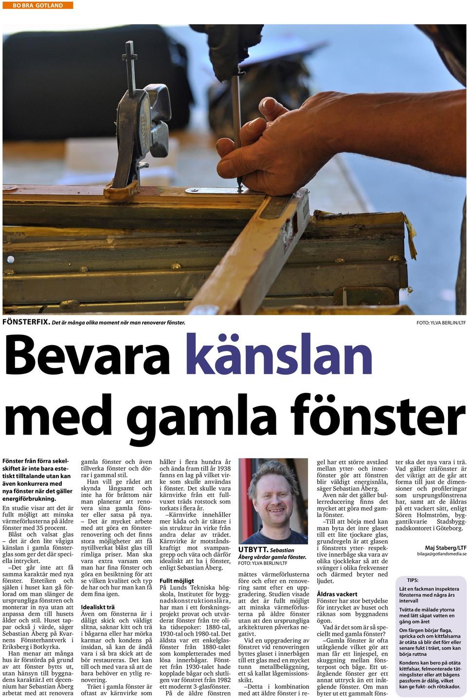 En studie visar att det är fullt möjligt att minska värmeförlusterna på äldre fönster med 35 procent.