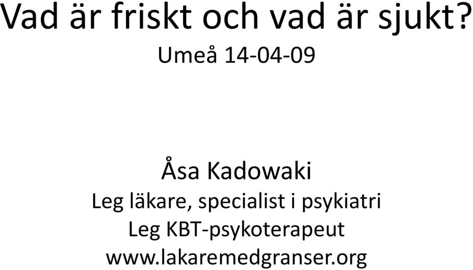 läkare, specialist i psykiatri Leg