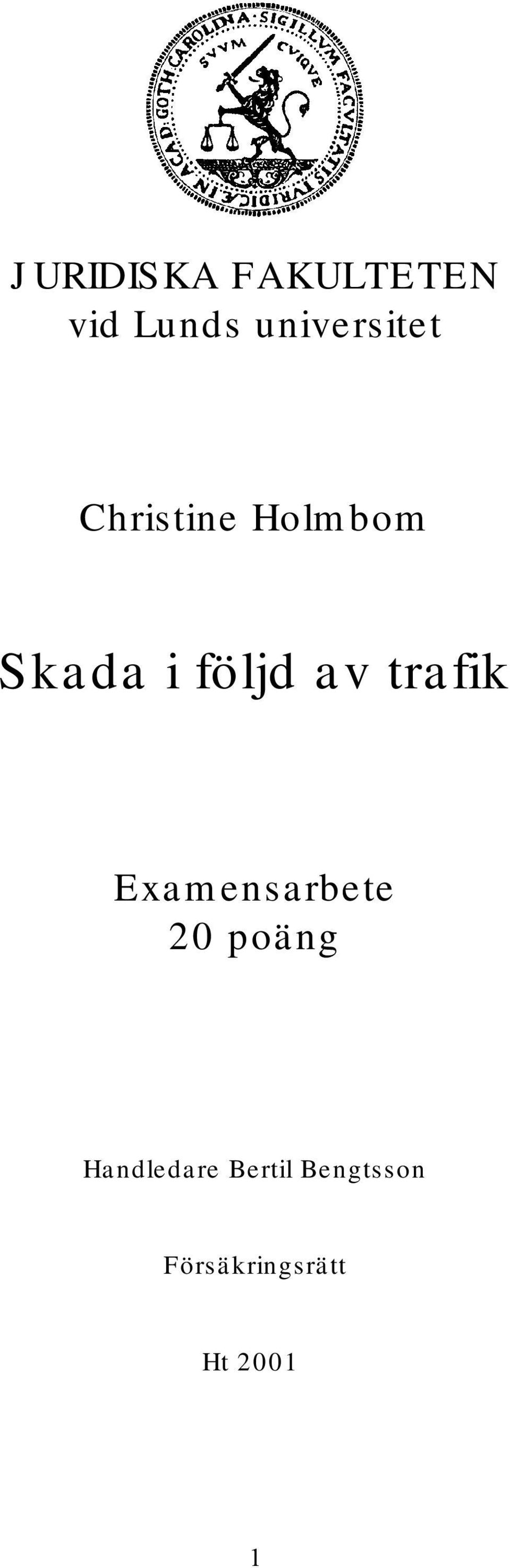 följd av trafik Examensarbete 20 poäng