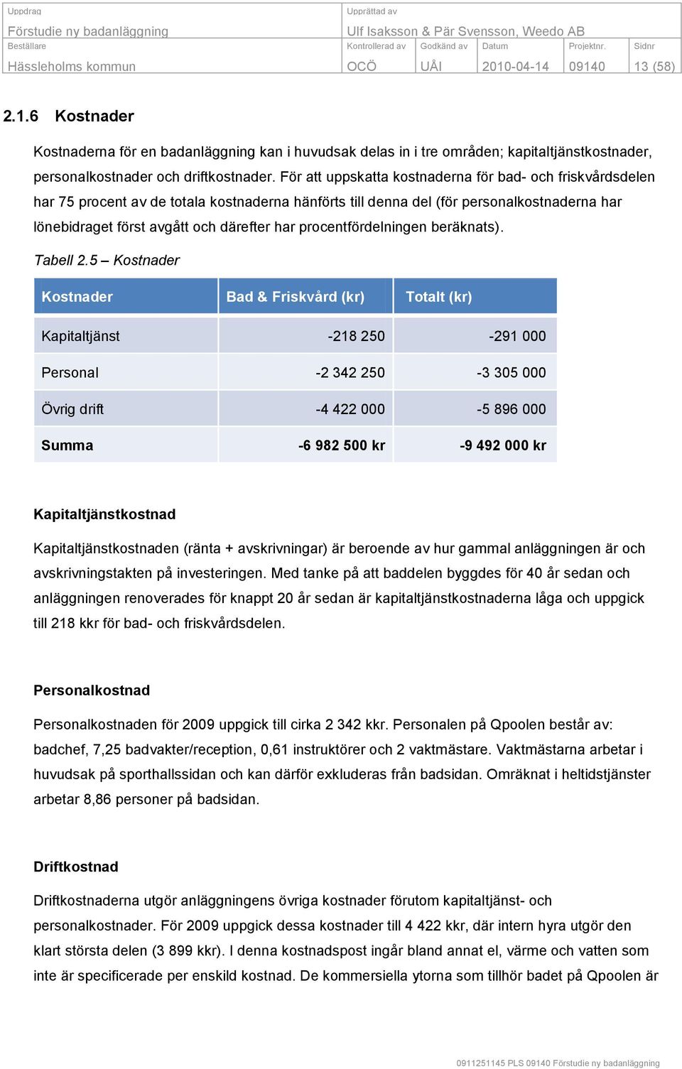 procentfördelningen beräknats). Tabell 2.