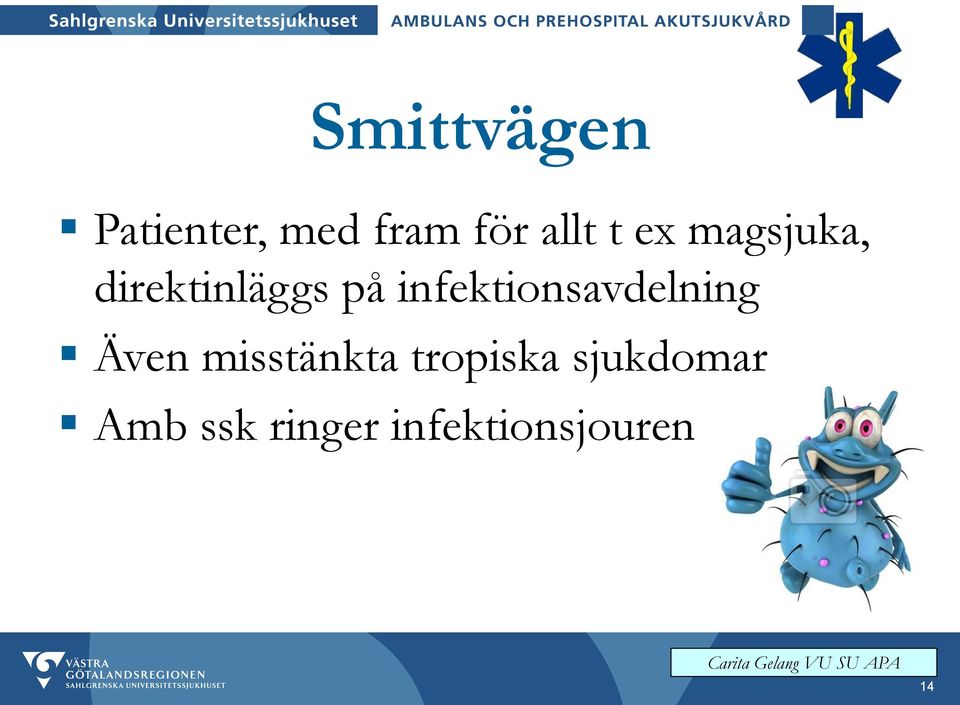 infektionsavdelning Även misstänkta
