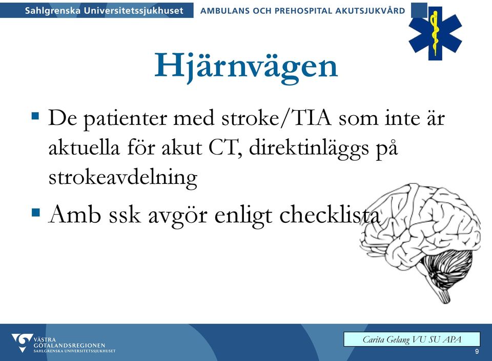 för akut CT, direktinläggs på