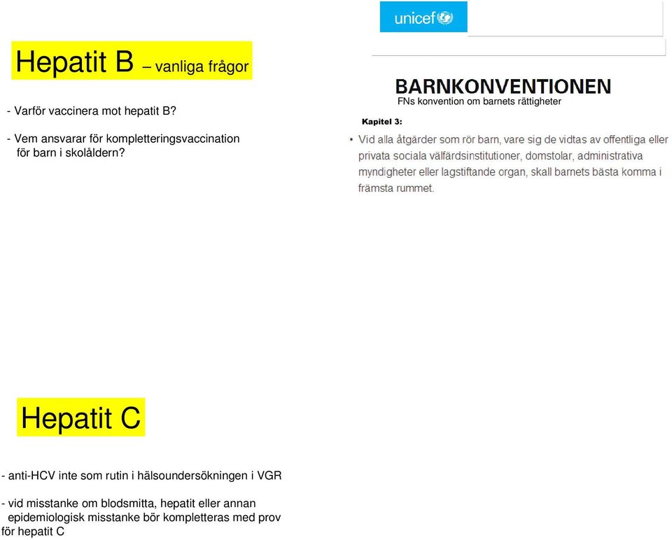 Kapitel 3: FNs konvention om barnets rättigheter Hepatit C - anti-hcv inte som rutin i