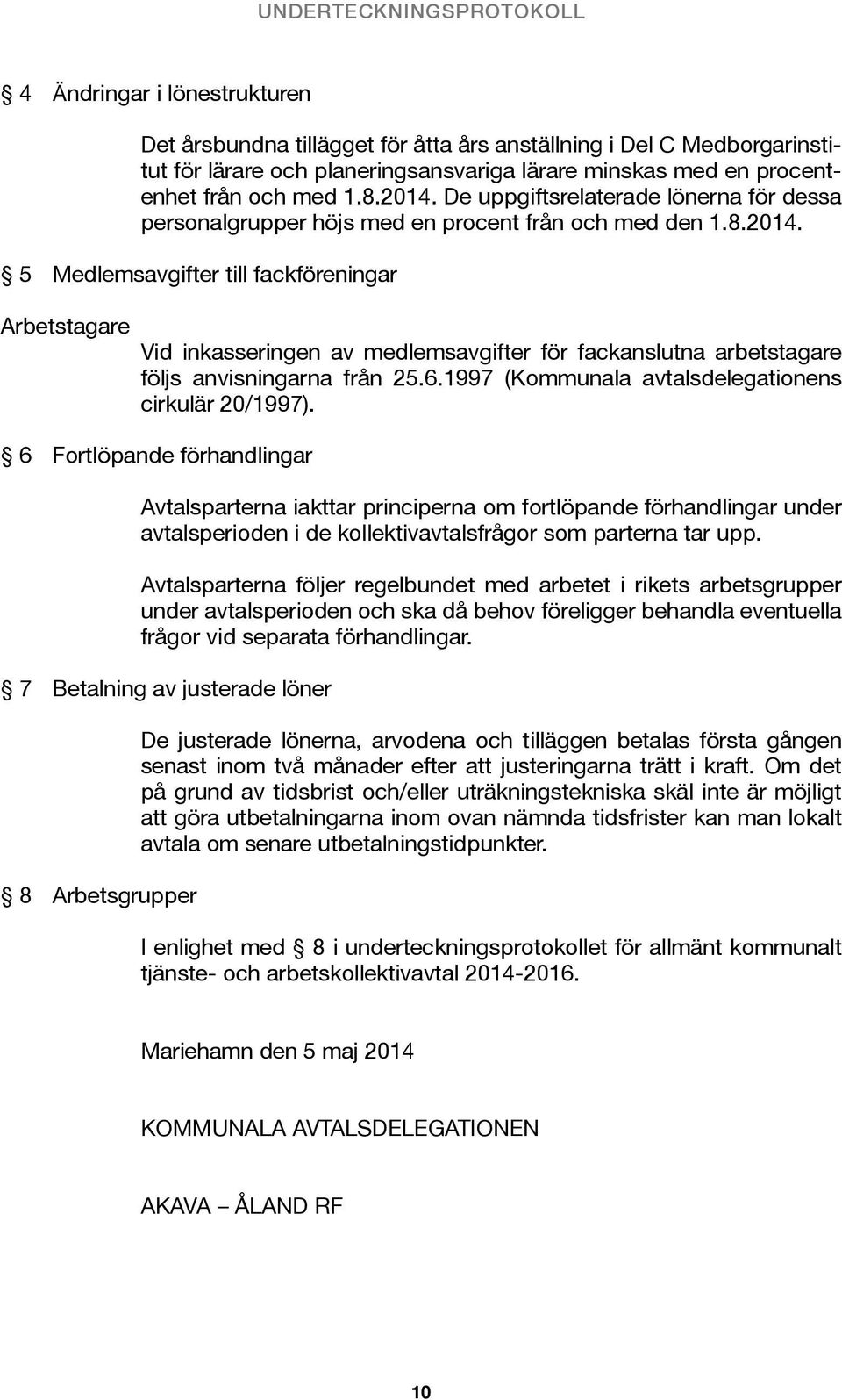 6.1997 (Kommunala avtalsdelegationens cirkulär 20/1997).