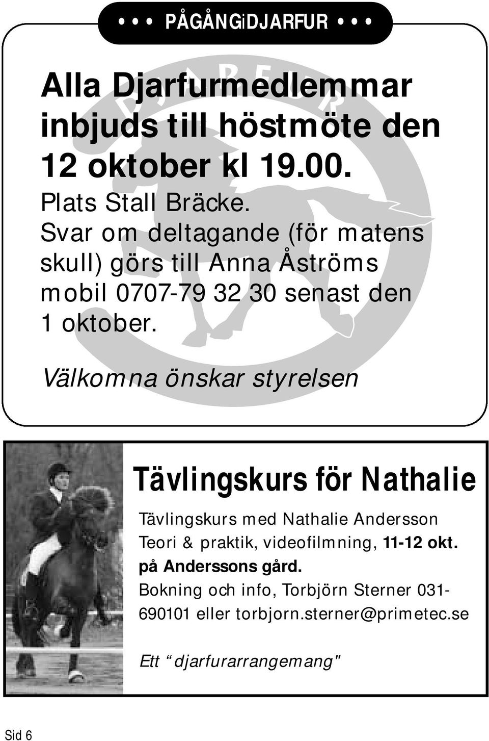 Välkomna önskar styrelsen Tävlingskurs för Nathalie Tävlingskurs med Nathalie Andersson Teori & praktik,