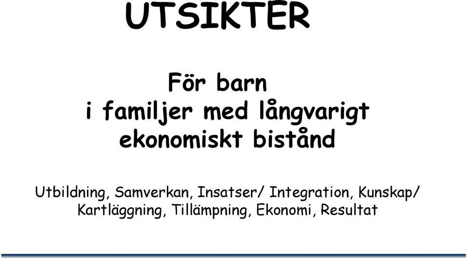 Utbildning, Samverkan, Insatser/