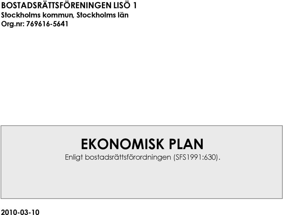 nr: 769616-5641 EKONOMISK PLAN Enligt