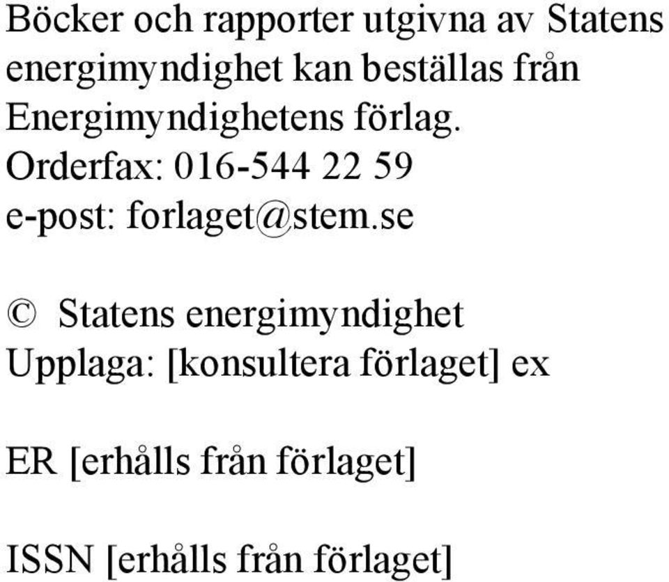 Orderfax: 016-544 22 59 e-post: forlaget@stem.