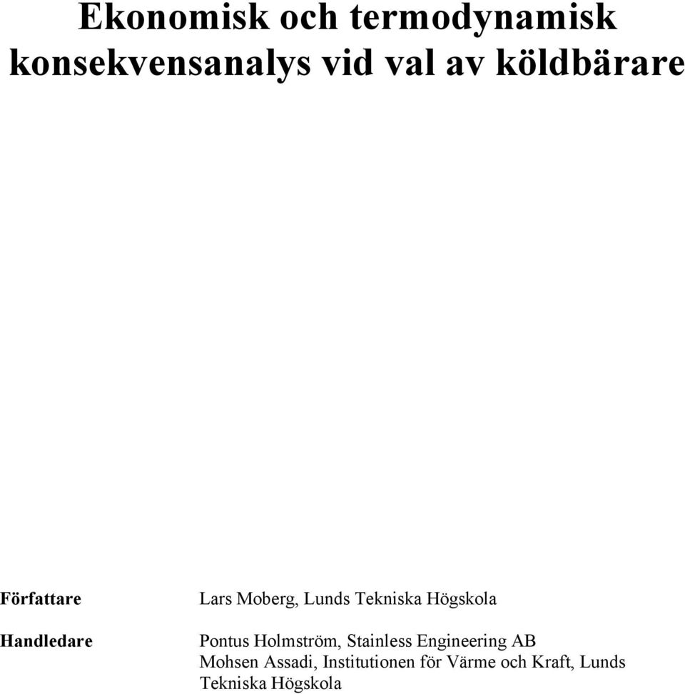 Högskola Pontus Holmström, Stainless Engineering AB Mohsen