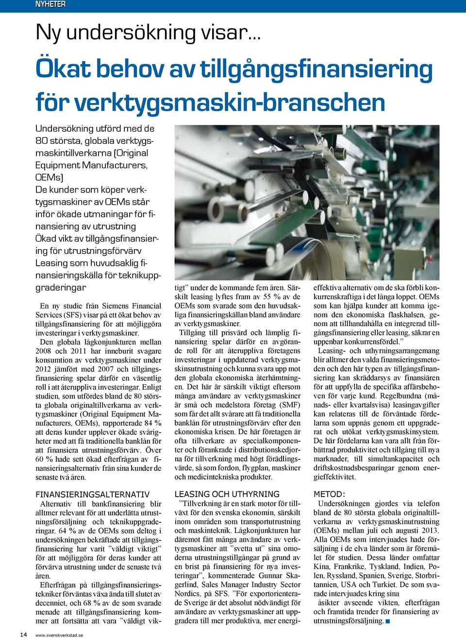 köper verktygsmaskiner av OEMs står inför ökade utmaningar för finansiering av utrustning Ökad vikt av tillgångsfinansiering för utrustningsförvärv Leasing som huvudsaklig finansieringskälla för