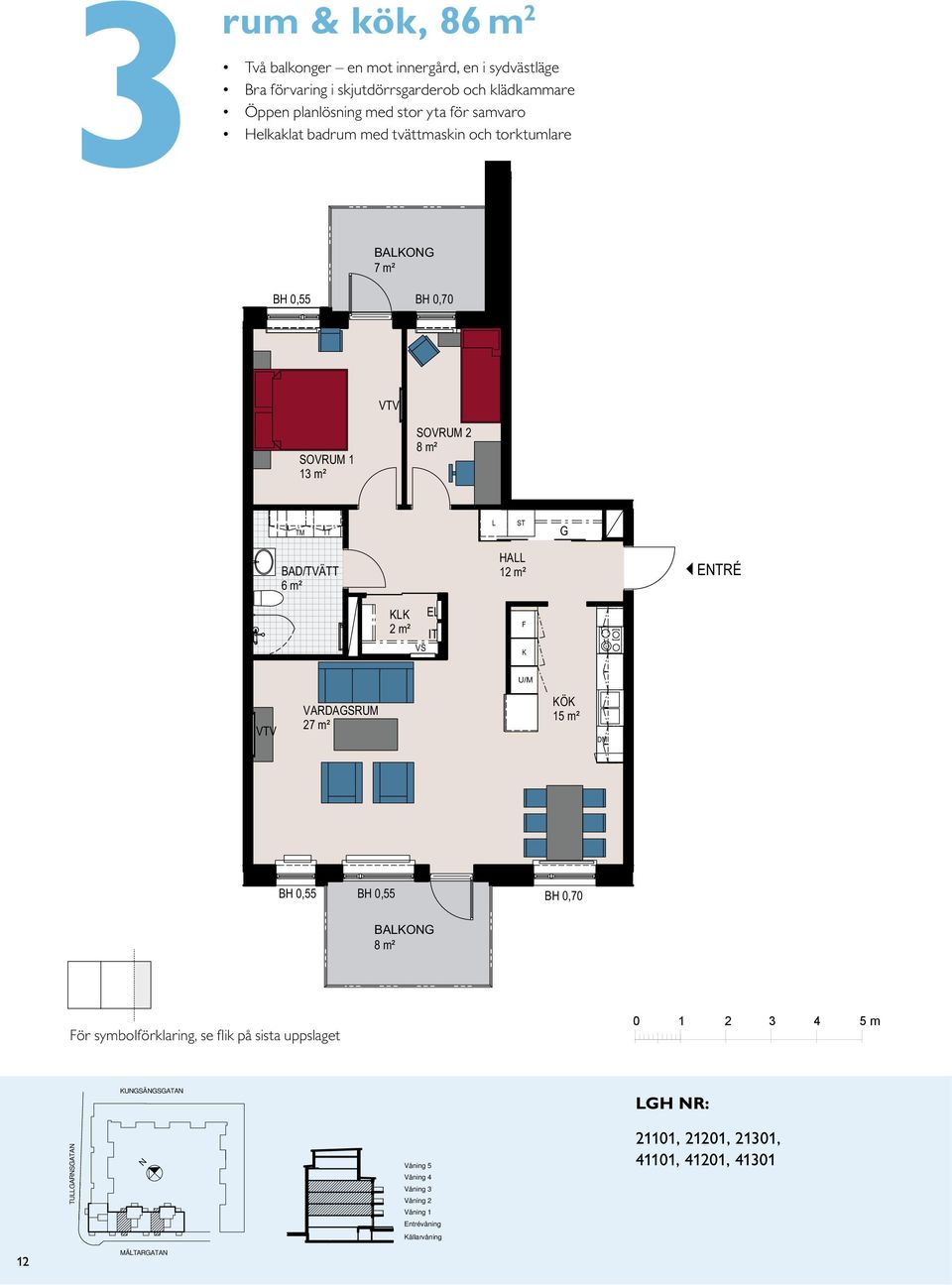 14 m² VS 13 m² 8 m² /TVÄ 6 m² /TVÄ 6 m² 12 m² ETRÉ E 2 m² IT VS VARDASRUM 27 m² 8 m² ör symbolförklaring, se