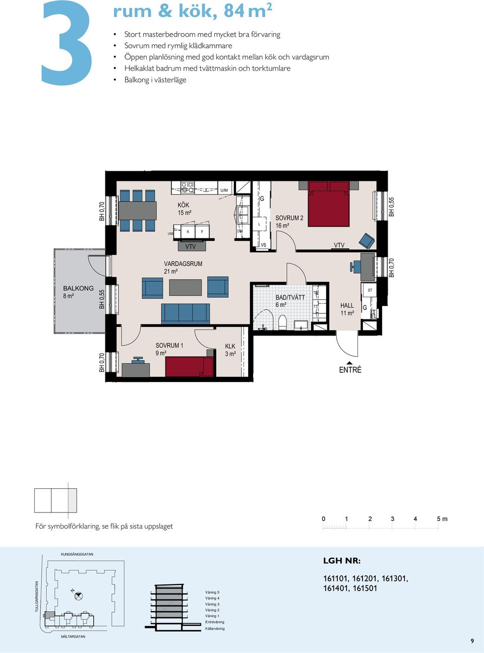 Balkong i västerläge Ro 8 m² USB 9 m² VARDASRUM 21 m² 3 m² VS 16 m² /TVÄ 6 m² 11 m² ETRÉ IT E ör