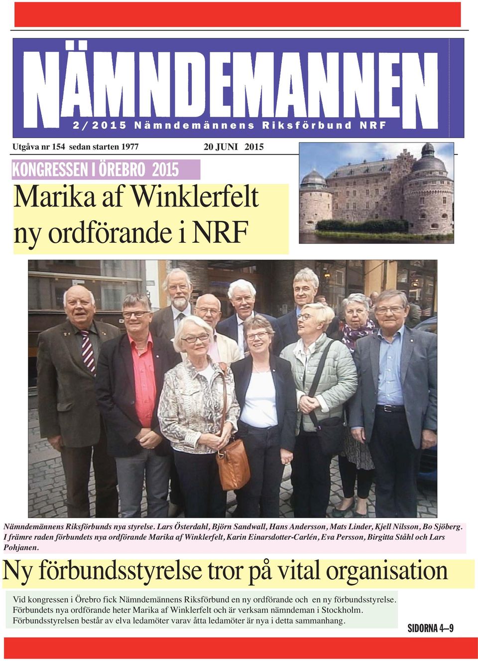 I främre raden förbundets nya ordförande Marika af Winklerfelt, Karin Einarsdotter-Carlén, Eva Persson, Birgitta Ståhl och Lars Pohjanen.