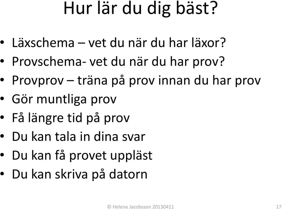 Provprov träna på prov innan du har prov Gör muntliga prov Få längre