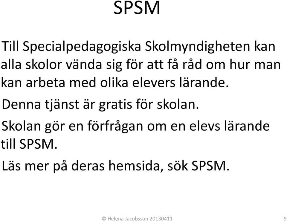 Denna tjänst är gratis för skolan.