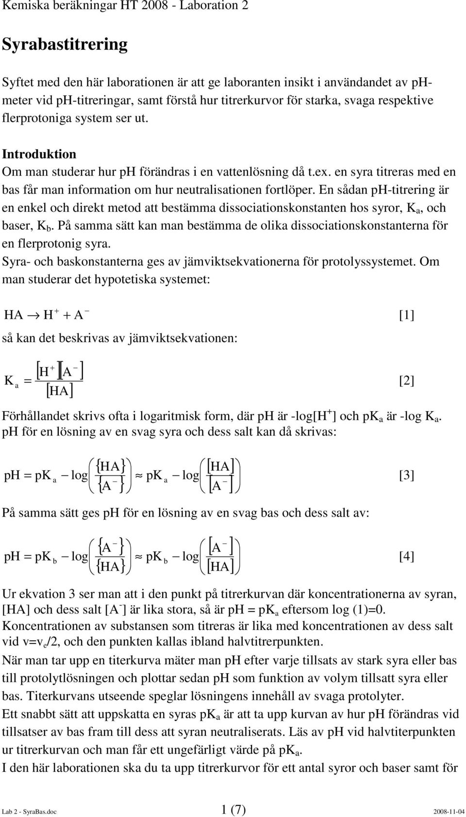 en syra titreras med en bas får man information om hur neutralisationen fortlöper.