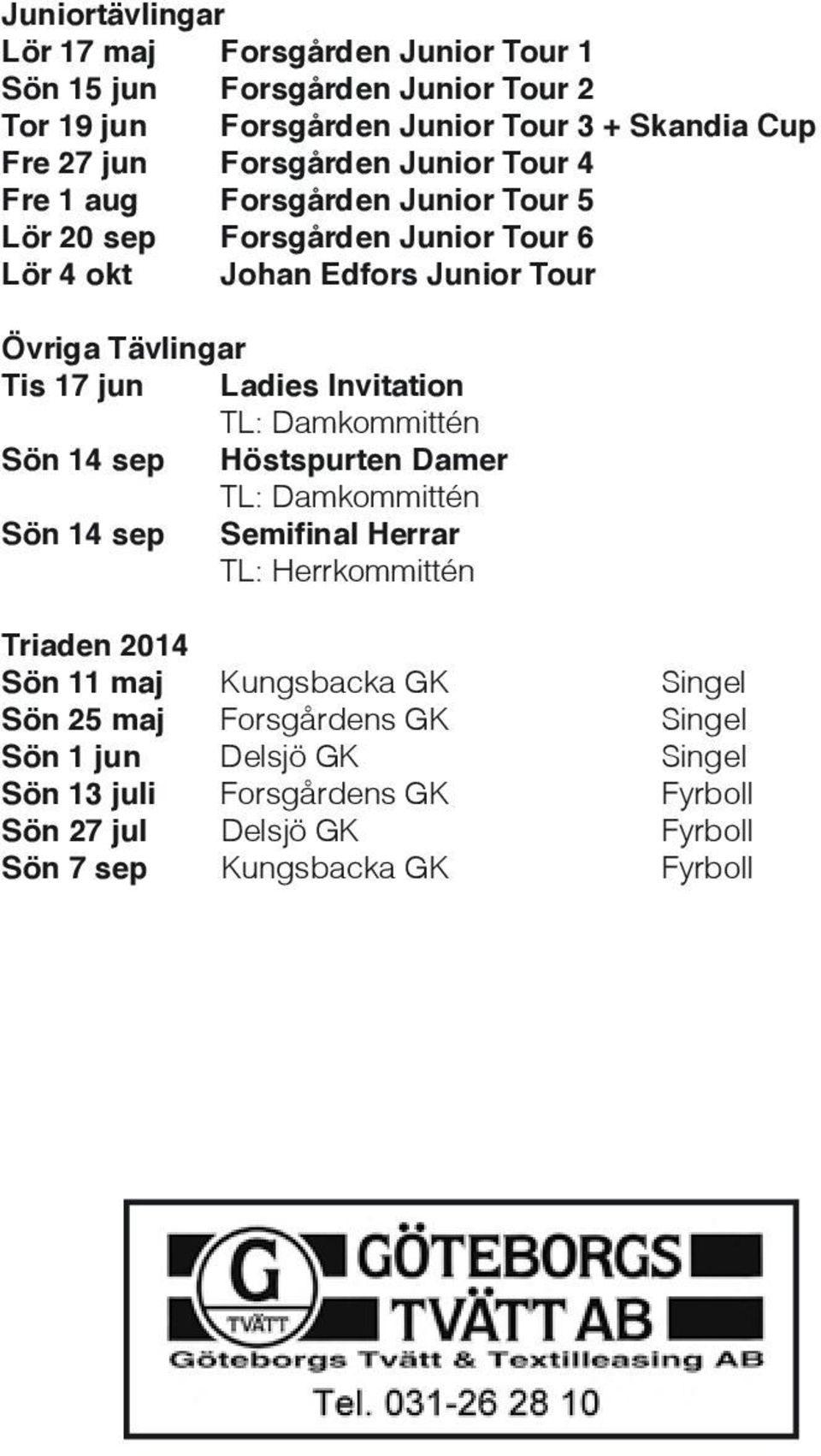 mx Invitation fs sl. Hcp 36,0. Off hcp TL: Startförbud: Damkommittén 07.00-13.