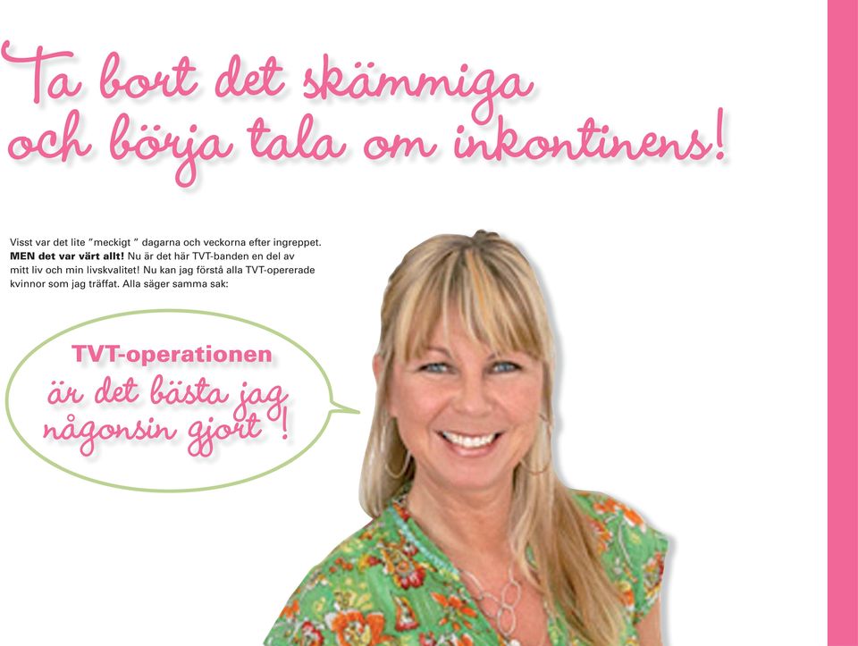 MEN det var värt allt!