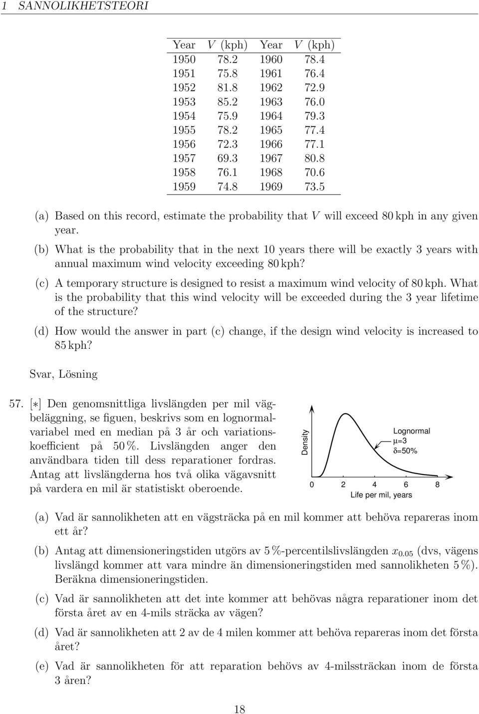 (b) What is the probability that in the next 10 years there will be exactly 3 years with annual maximum wind velocity exceeding 80 kph?