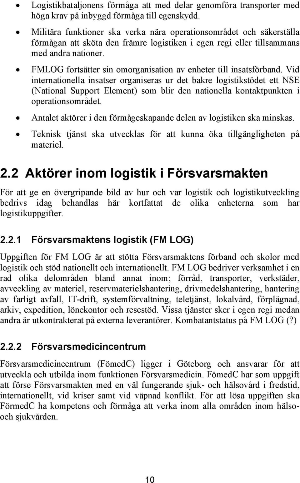 FMLOG fortsätter sin omorganisation av enheter till insatsförband.