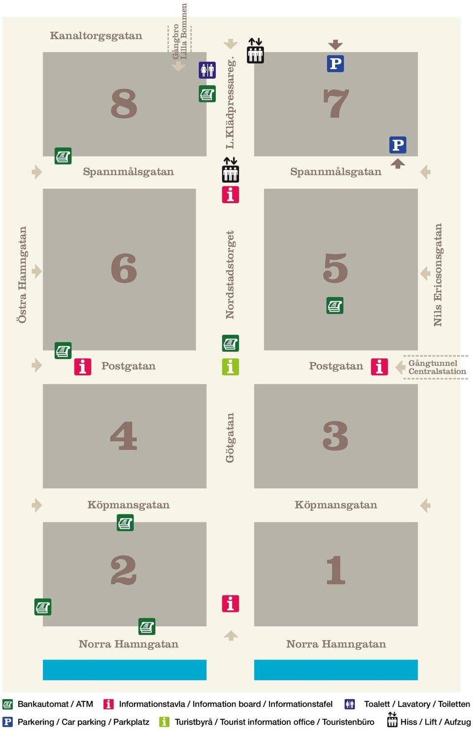 Ercsonsgatan Gångtunnel Centralstaton Köpmansgatan Köpmansgatan 2 1 Norra Hamngatan Norra Hamngatan P Bankautomat /