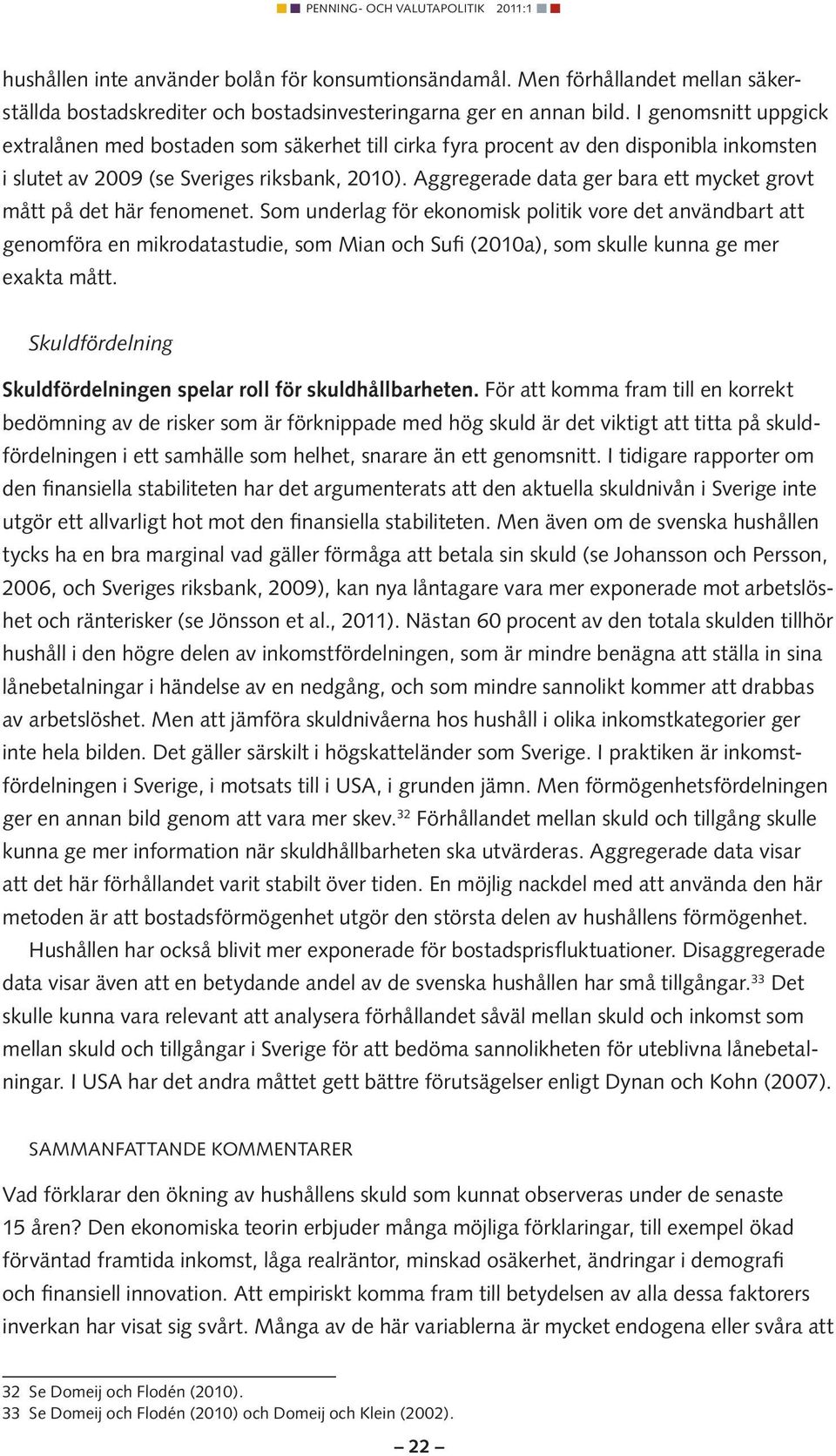 Aggregerade data ger bara ett mycket grovt mått på det här fenomenet.