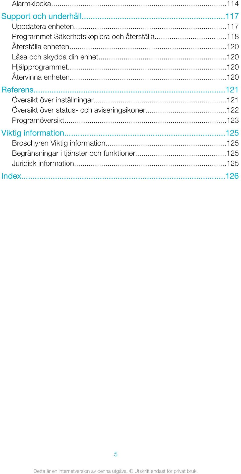 ..121 Översikt över inställningar...121 Översikt över status- och aviseringsikoner...122 Programöversikt.