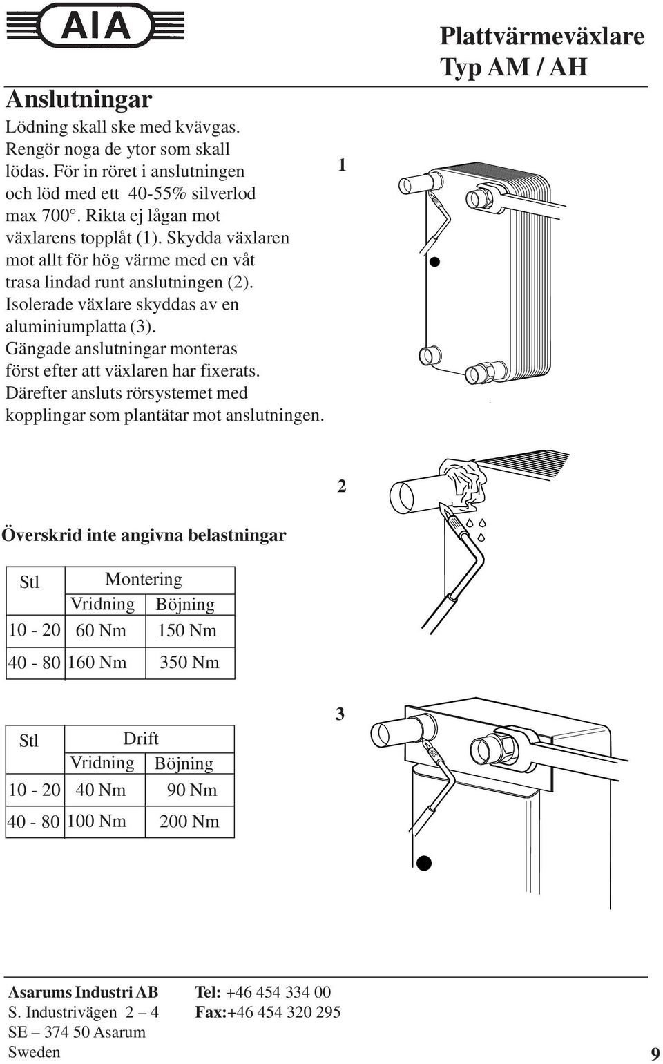 Isolerade växlare skyddas av en aluminiumplatta (3). Gängade anslutningar monteras först efter att växlaren har fixerats.